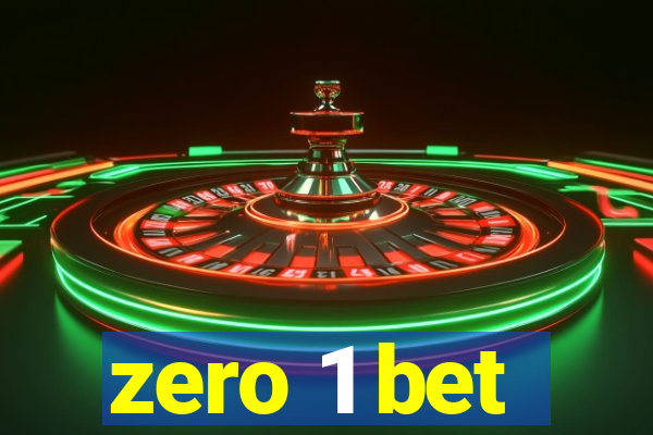 zero 1 bet