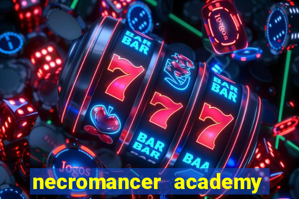 necromancer academy and the genius summoner 52