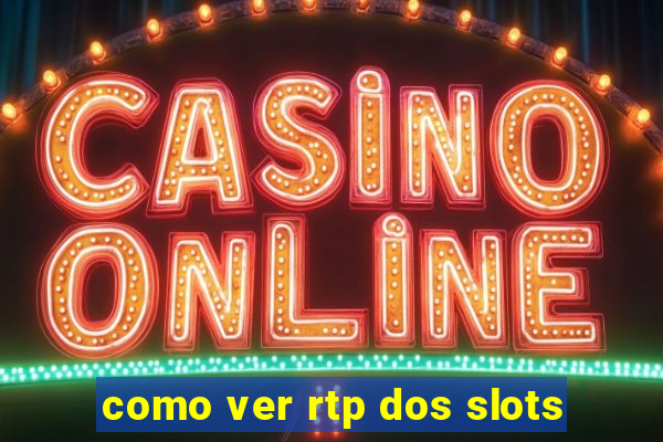 como ver rtp dos slots