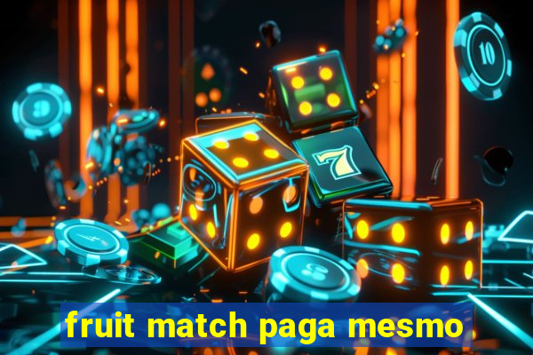 fruit match paga mesmo