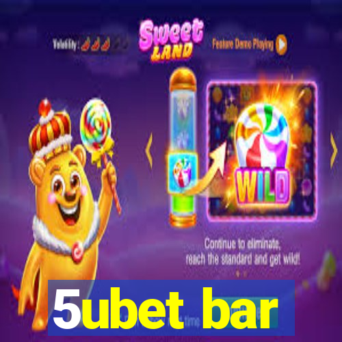 5ubet bar