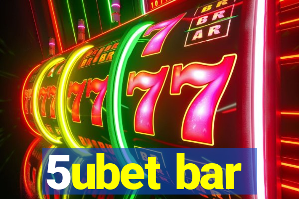 5ubet bar