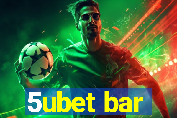 5ubet bar