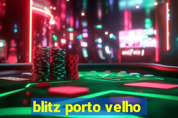 blitz porto velho