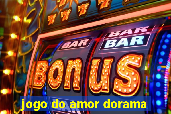 jogo do amor dorama