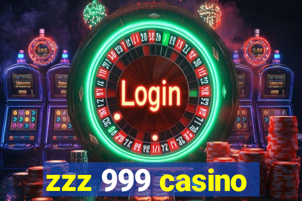 zzz 999 casino