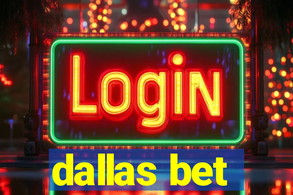 dallas bet