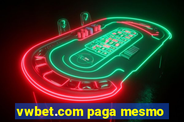 vwbet.com paga mesmo