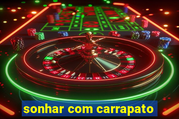 sonhar com carrapato