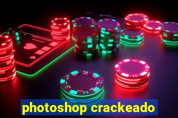 photoshop crackeado