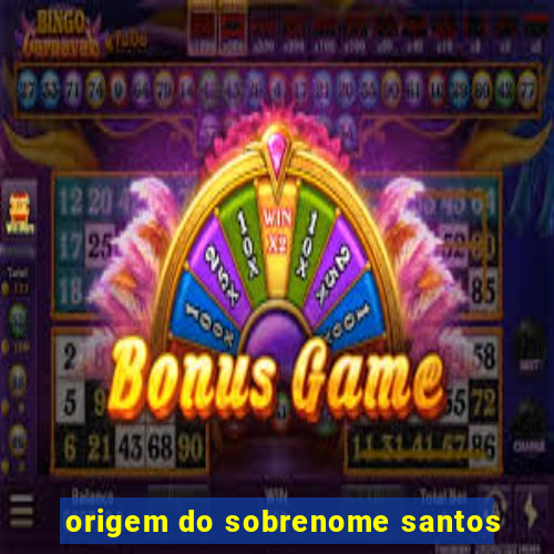 origem do sobrenome santos