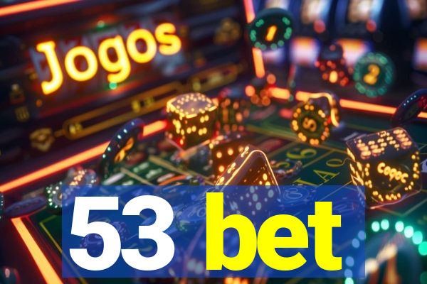 53 bet