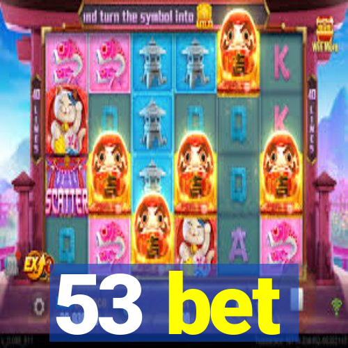 53 bet