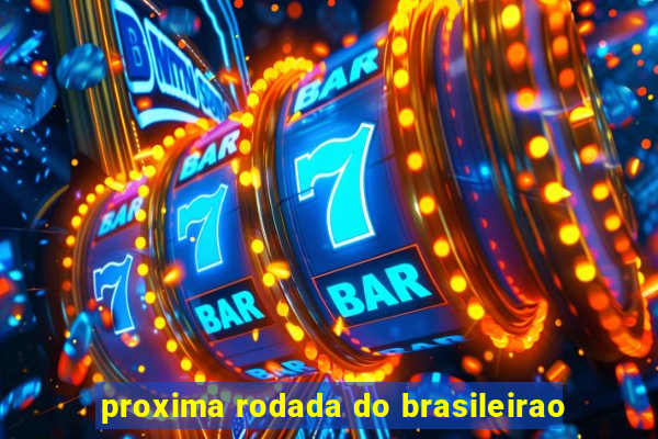 proxima rodada do brasileirao