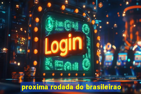 proxima rodada do brasileirao