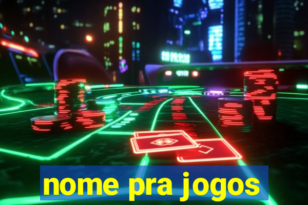 nome pra jogos