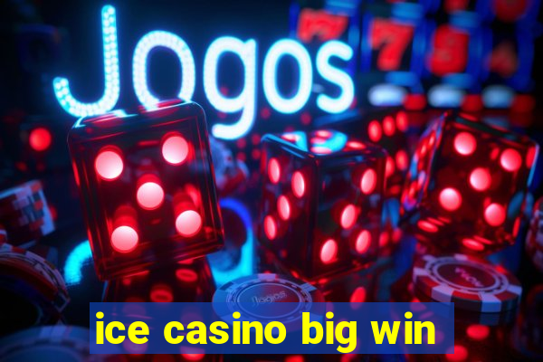 ice casino big win