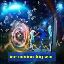 ice casino big win