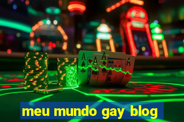 meu mundo gay blog