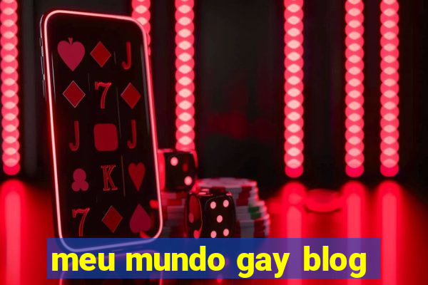 meu mundo gay blog