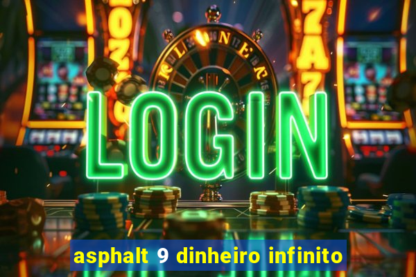 asphalt 9 dinheiro infinito