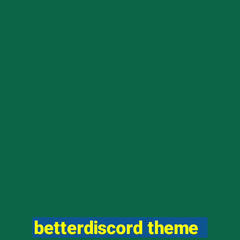 betterdiscord theme