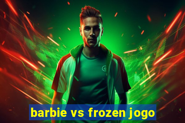 barbie vs frozen jogo