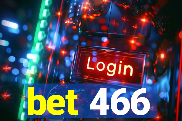 bet 466