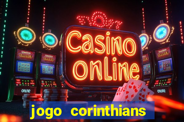 jogo corinthians hoje futemax