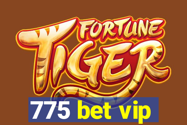 775 bet vip