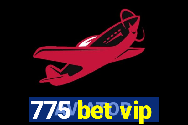 775 bet vip