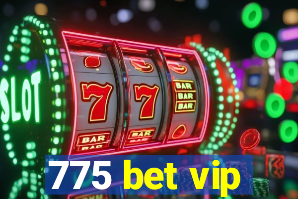 775 bet vip