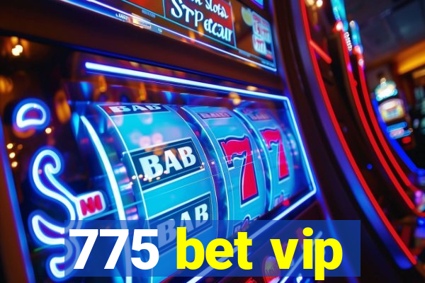 775 bet vip