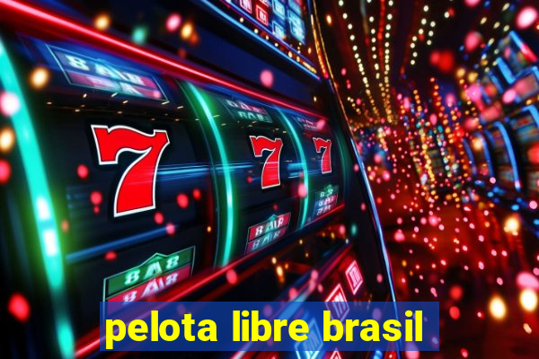 pelota libre brasil