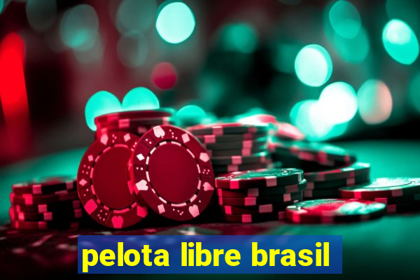 pelota libre brasil