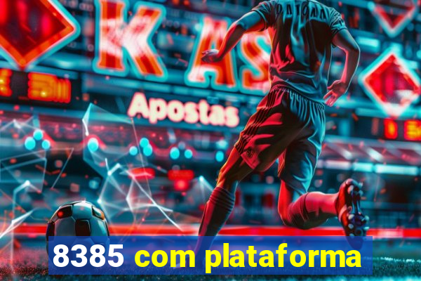 8385 com plataforma