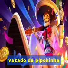 vazado da pipokinha