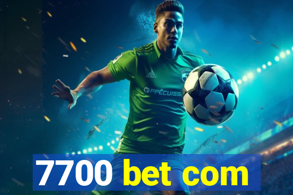 7700 bet com