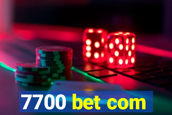 7700 bet com