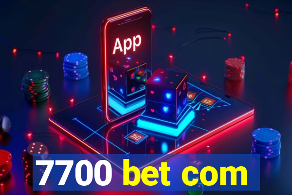 7700 bet com