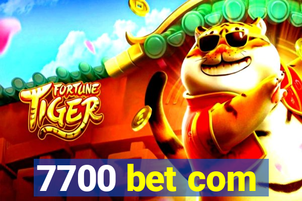 7700 bet com