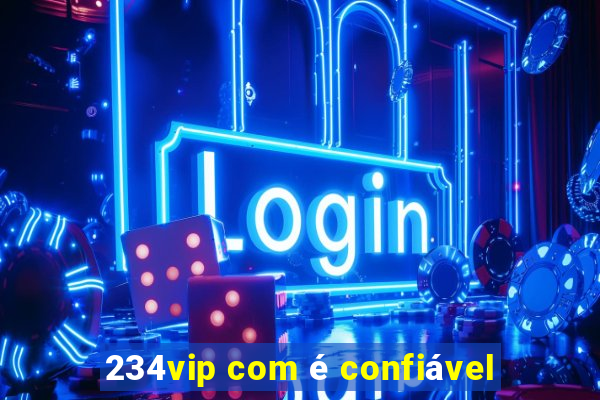 234vip com é confiável