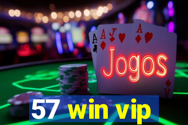 57 win vip