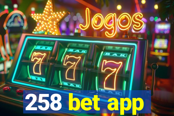 258 bet app