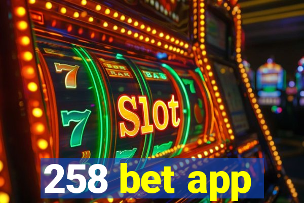 258 bet app