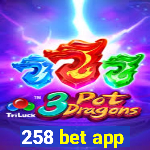 258 bet app