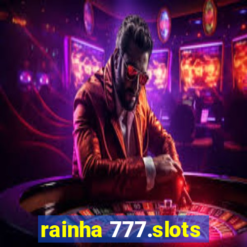 rainha 777.slots