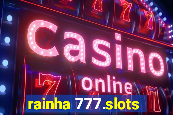 rainha 777.slots