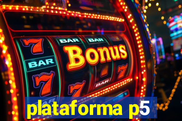 plataforma p5