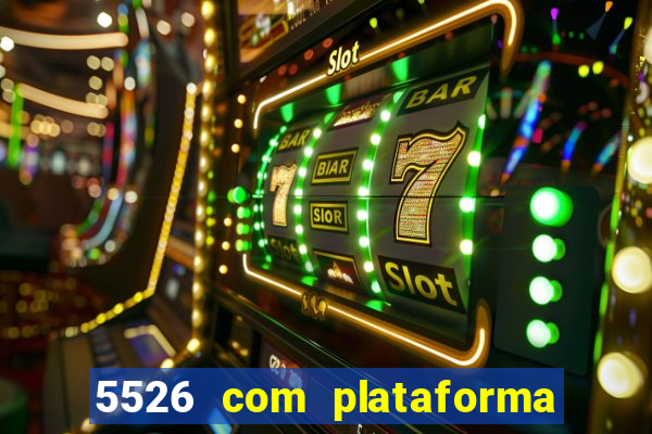 5526 com plataforma de jogos